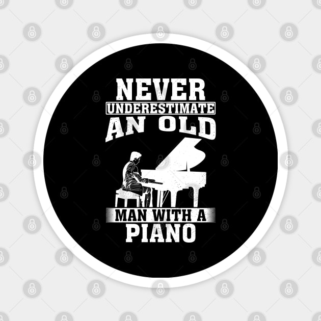 Never Underestimate an Old Man with A Piano Magnet by silvercoin